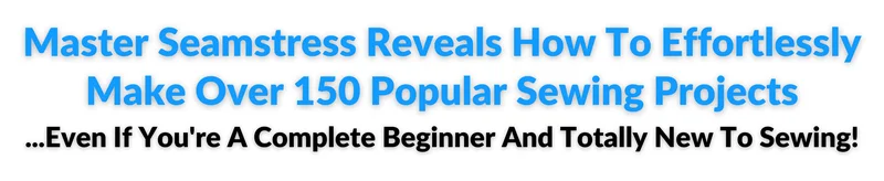 Master Seamstress Reveals How To Effortlessly Make Over 150 Popular Sewing Projects
